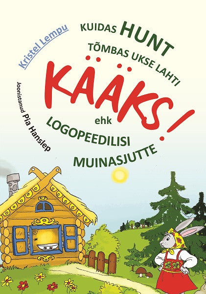 Kuidas hunt tõmbas ukse lahti KÄÄKS! ehk Logopeedilisi muinasjuttte