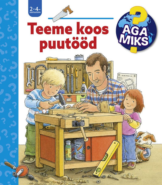 Villem Aga miks? Teeme koos puutööd Koolibri